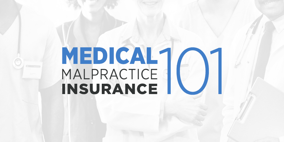 Medical Malpractice Insurance 101