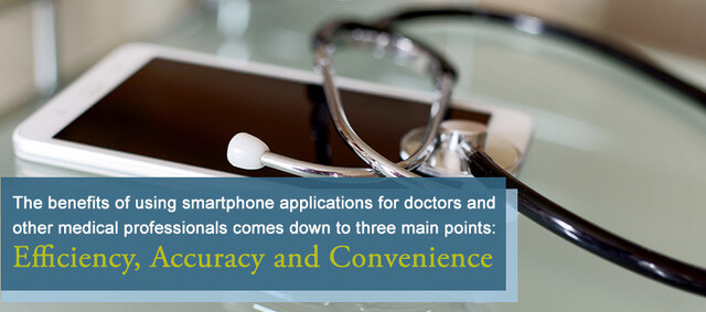 The benefits of using smartphone applications for doctors and other medical professionals comes down to three main points: Efficiency, Accuracy and Convenience.