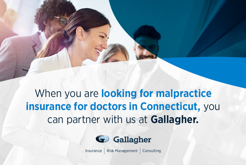 Why partner with Gallagher in Connecticut malpractice insurance for doctors in connecticut