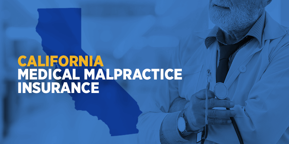 California Medical Malpractice Insurance | Get Free Quote