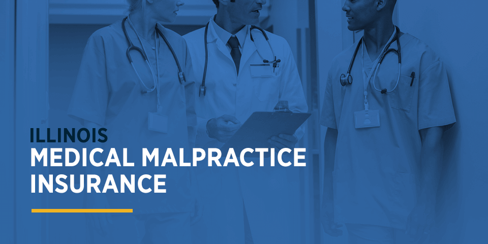 Illinois Medical Malpractice Insurance