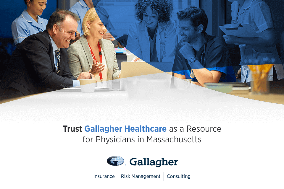 Trust Gallagher Healthcare as a Resource for Physicians in Massachusetts