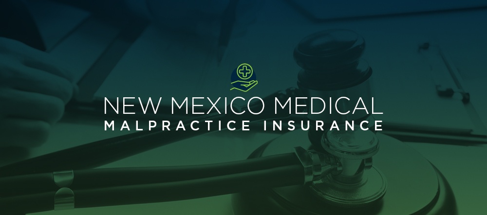 New Mexico Medical Malpractice Insurance