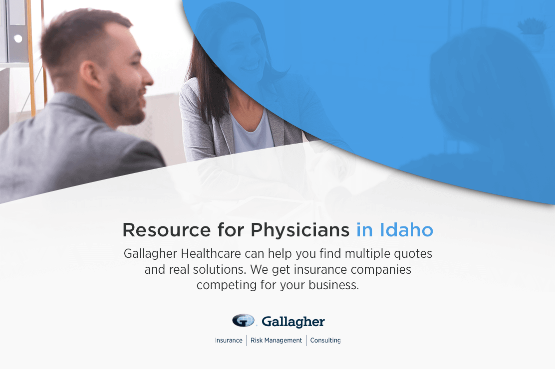 Resource for Physicians in Idaho gallagher healthcare can help you find multiple quotes and real solutions