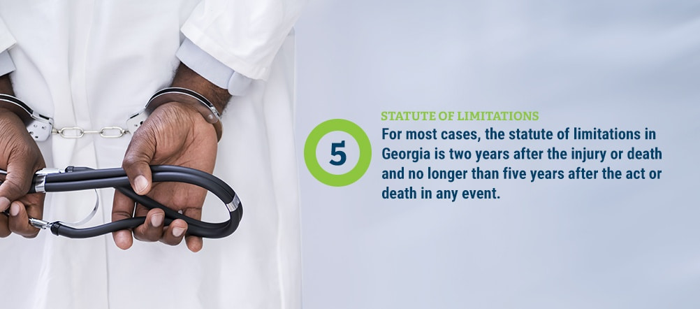 Statute of Limitations For most cases, the statute of limitations in Georgia is two years after the injury or death and no longer than five years after the act or death in any event.