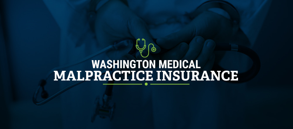 Washington Medical Malpractice Insurance