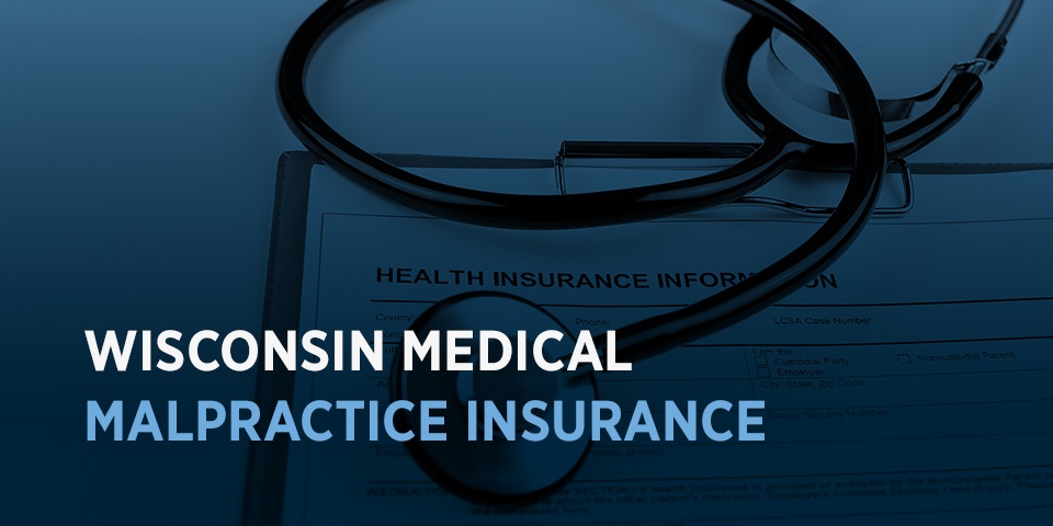 Wisconsin Medical Malpractice Insurance